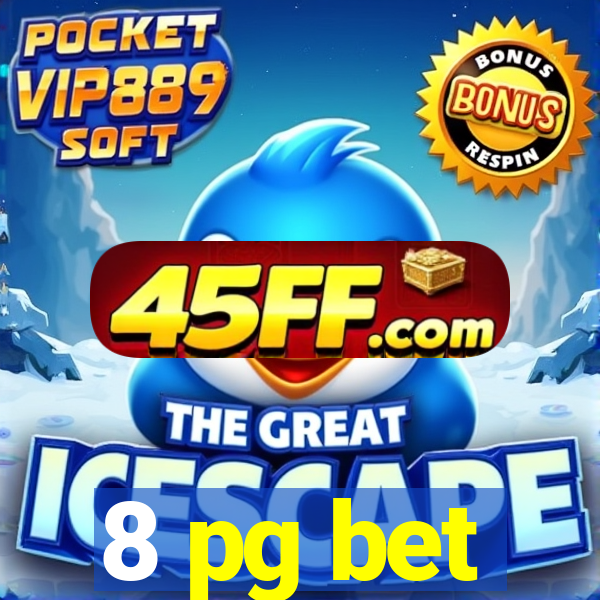 8 pg bet